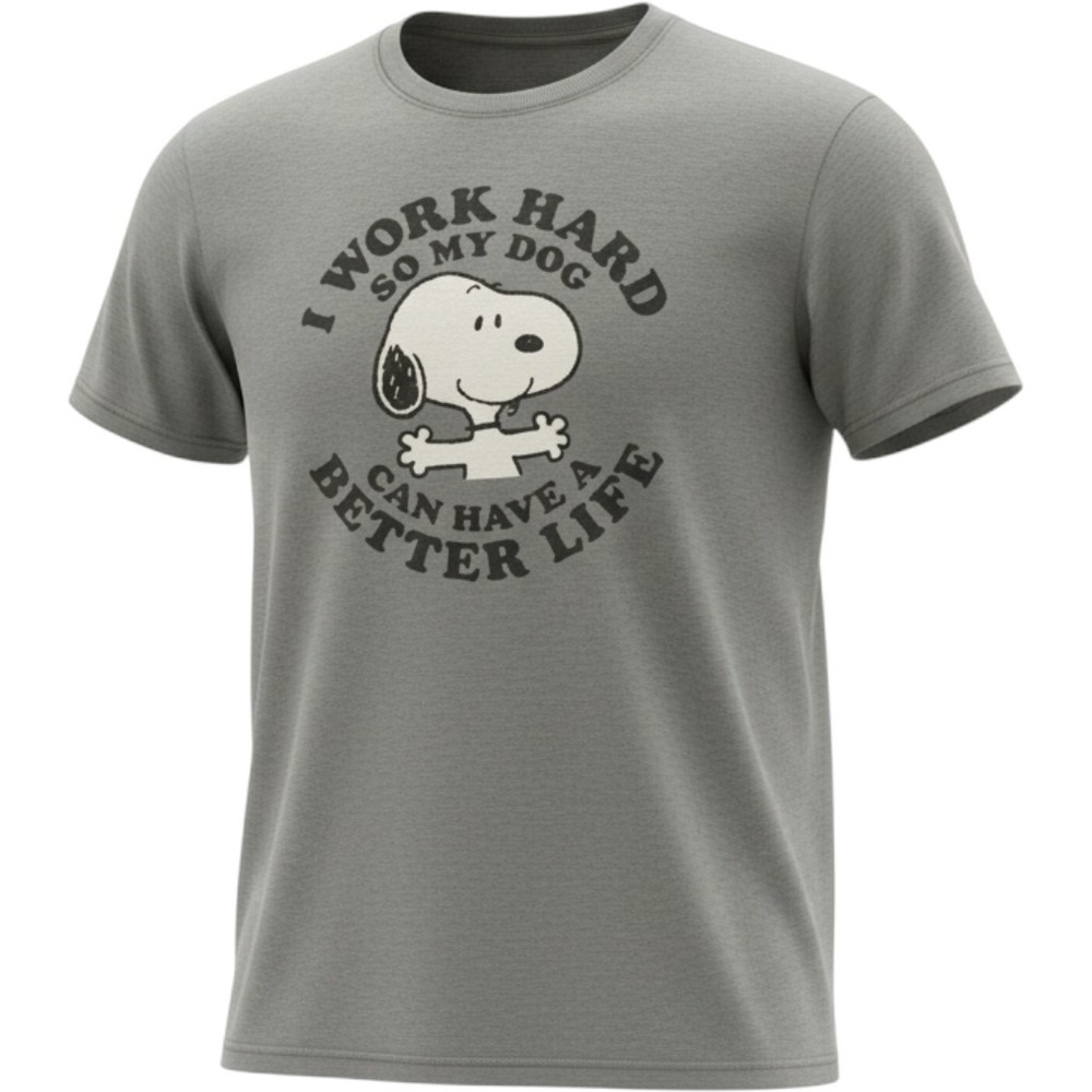 Peanuts Snoopy I Work Hard So My Dog Can Have A Better Life Gray T-Shirt XL